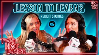 Lesson to Learn  Two Hot Takes Podcast  Reddit Stories [upl. by Shela]