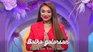 Türkan Velizade  Bəlkə Gələrsən Official Video [upl. by Cerelia]