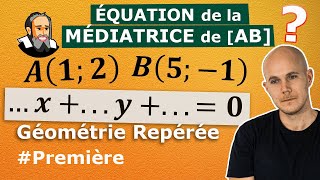 Équation de la MÉDIATRICE dun Segment  Exercice Corrigé  Première [upl. by Elihu]