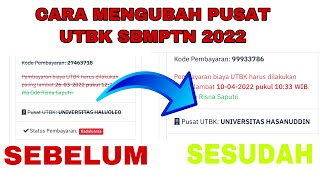 TUTORIAL CARA MENGUBAH PUSAT UTBK SBMPTN TAHUN 2022 [upl. by Blumenthal]