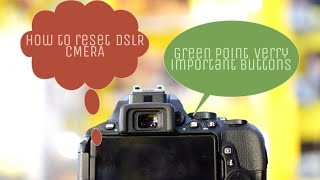 HOW TO RESET DSLR CAMERA SETTINGS [upl. by Jennine]