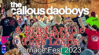 The Callous Daoboys  A Brief Article Regarding Time Loops multicam  Furnace Fest 2023 [upl. by Fromma]