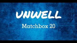 Unwell  Matchbox 20 Lyrics [upl. by Amber]