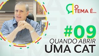 Quando abrir uma CAT  Parte 01  quotO Tema Équot com Dr José Marcelo Penteado S02E09 [upl. by Aroel985]