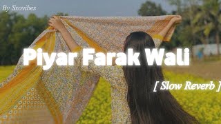 Piyar Farak Wali  Pawan Singh  Slowed and Reverb  Bhojpuri Lofi song [upl. by Yrrab316]