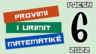 Provimi i Lirimit në Matematikë Qershor 2022 pjesa e gjashtë [upl. by Layor]