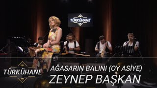 Türkühane I Zeynep Başkan  Ağasarın Balını Oy Asiye [upl. by Schulman]