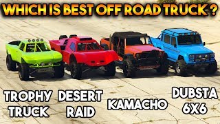 GTA 5 ONLINE  KAMACHO VS DUBSTA 6X6 VS TROPHY TRUCK VS DESERT RAID WHICH IS BEST OFF ROAD TRUCK [upl. by Eelir]