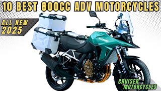 Top 10 Best 800cc Adventure Motorcycles for 2025 [upl. by Eamon]