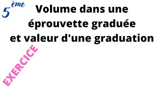 Volume dans une éprouvette graduée et valeur dune graduation 5ème [upl. by Pedersen]