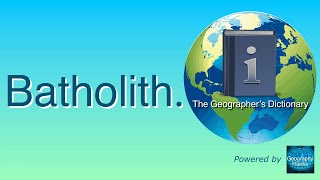 Batholith The Geographer’s Dictionary Powered by GeographyHawks [upl. by Engen]