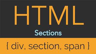 HTML  Sections  Div Section Span [upl. by Elson238]