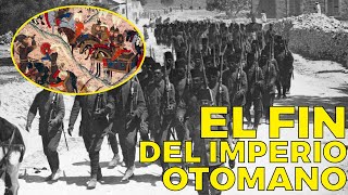 LA VERDADERA RAZÓN de La CAÍDA del IMPERIO OTOMANO y sus consecuencias [upl. by Anawt]