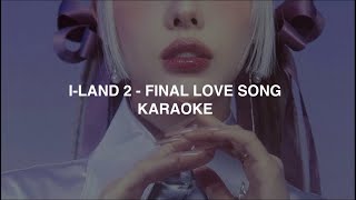 ILAND 2  Final Love Song with ROSÉ KARAOKE with Easy Lyrics [upl. by Lalad]