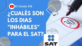 🗓️📌Días Inhabiles y días habiles 📅Cúales son y como funcionan en los Plazos con el SAT🧮 [upl. by Teodoor]