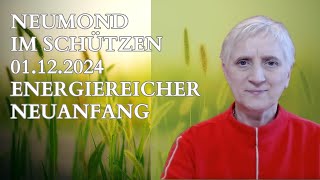 Neumond im Schützen am 01122024 Energiereicher Neuanfang Altes ist unwiederbringlich vorbei [upl. by Nereen]