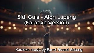 Alon Lupeng  Sidi Gula Karaoke Version [upl. by Brockwell]