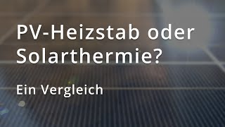 PV oder Solar  ein Vergleich  Solar Warmwasserproduktion [upl. by Enitnemelc]