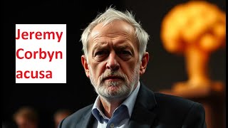 JEREMY CORBYN ACUSA [upl. by Palmer]