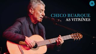 Chico Buarque l As Vitrines Caravanas Ao Vivo [upl. by Idet]