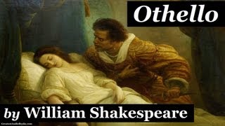 OTHELLO by William Shakespeare  Dramatic Reading  FULL AudioBook [upl. by Steck]