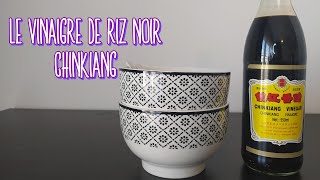 Le VINAIGRE de riz NOIR Chinkiang [upl. by Nelad]