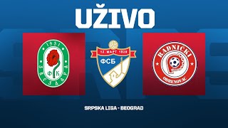 Uživo ZVEZDARA  RADNIČKI O Srpska liga Beograd 13 Kolo [upl. by Augustin]