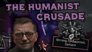 The Humanist Crusade HOI4 [upl. by Selmner]