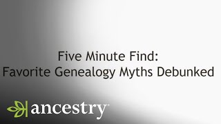 Favorite Genealogy Myths Debunked  5Minute Find  Ancestry [upl. by Dinan]