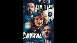 Wojciech Chmielarz  Wyrwa  Audiobooki  Audiobook Pl [upl. by Yesrod753]