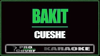 Bakit  CUESHE KARAOKE [upl. by Snell529]