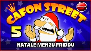 CAFON STREET episodio 5  Natale menzu friddu [upl. by Inava]