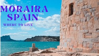 MORAIRA ALICANTE SPAIN Where to Live [upl. by Annahsar366]