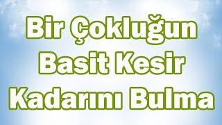 Bir Çokluğun Basit Kesir Kadarını Bulma 5 Sınıf Matematik [upl. by Acinom]