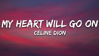 Celine Dion  My Heart Will Go On Lyrics [upl. by Buseck]