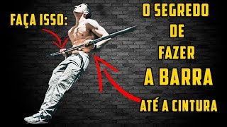 O SEGREDO DE FAZER A BARRA ATÉ O QUADRIL [upl. by Box]