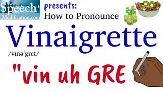 How to Pronounce Vinaigrette [upl. by Roxanna]