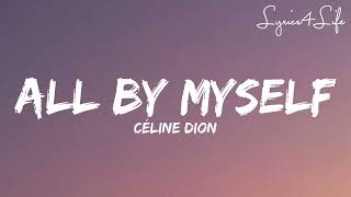 Céline Dion  All By Myself Lyrics [upl. by Ellerihs]