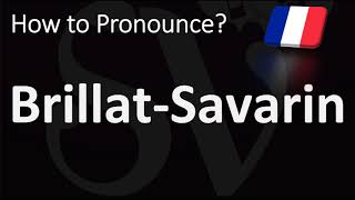 How to Pronounce BrillatSavarin Cheese CORRECTLY [upl. by Clynes]