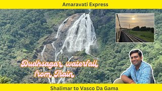 KOLKATA TO GOA 18047 AMARAVATI EXPRESSTRAIN TO DUDHSAGAR FALLSSHALIMAR VASCO DA GAMA TRAIN18048 [upl. by Newcomer]