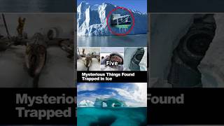 5 Shocking Discoveries Frozen in Ice Last One will Blow Your Mind [upl. by Silsby]