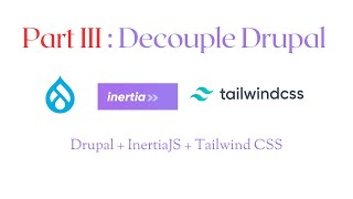 Decouple Drupal with Inertiajs  Drupal and Inertiajs Integration  Part 3 [upl. by Ranip93]