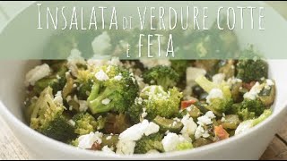 INSALATA DI VERDURE COTTE E FETA  SANA VELOCE VEGETARIANA [upl. by Cupo]