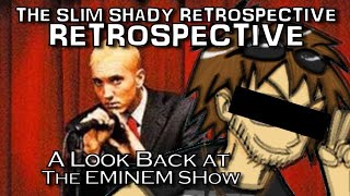 Revisiting The Eminem Show  The Slim Shady Retrospective quotRetrospectivequot [upl. by Cassandra]