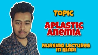 Aplastic Anemia  Pathology  Causes  Symptoms  Treatment  Nursing Lecture in Hindi MSN Part 4 [upl. by Kirwin]