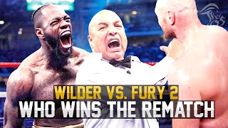 Deontay Wilder vs Tyson Fury 2  quotWHO WINS THE REMATCHquot [upl. by Akemahs]