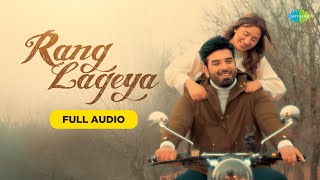 Rang Lageya  Full Audio  Paras Chhabra  Mahira Sharma  Mohit Chauhan  Rochak Kohli  Kumaar [upl. by Canale]