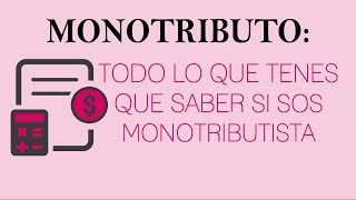 Monotributo Todo lo que tenés que saber si sos Monotributista [upl. by Adniuqal]