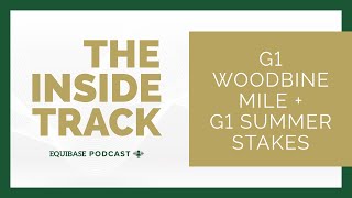 The Inside Track Episode 10 Woodbine Mile Stakes and Summer Stakes [upl. by Ojahtnamas]