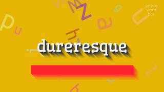 HOW TO SAY DURERESQUE dureresque [upl. by Barnaby270]